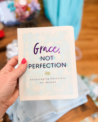 Grace, Not Perfection - A Women's Bible Study Devotion