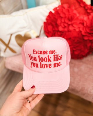 You Look Like You Love Me Trucker Hat - The Southern Loft